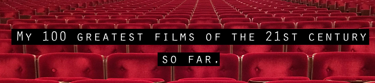 Blogparade: My 100 greatest films of the 21st century … so far