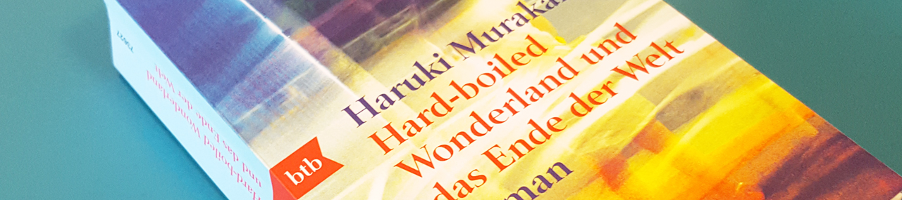ausgelesen: Haruki Murakami „Hard-Boiled Wonderland und das Ende der Welt“