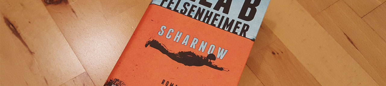 ausgelesen: Bela B. Felsenheimer „Scharnow“