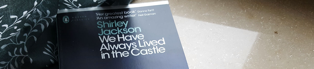 ausgelesen: Shirley Jackson „We Have Always Lived in the Castle“