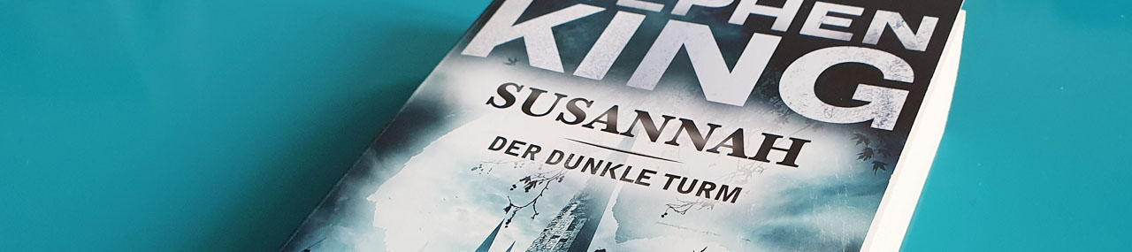 ausgelesen: Stephen King „Susannah“ (Der Dunkle Turm #6)