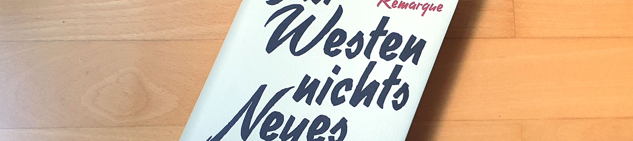 ausgelesen: Erich Maria Remarque „Im Westen nichts Neues“