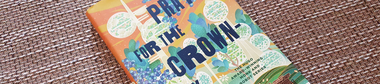 ausgelesen: Becky Chambers „A Prayer for the Crown-Shy“ (Monk & Robot #2)