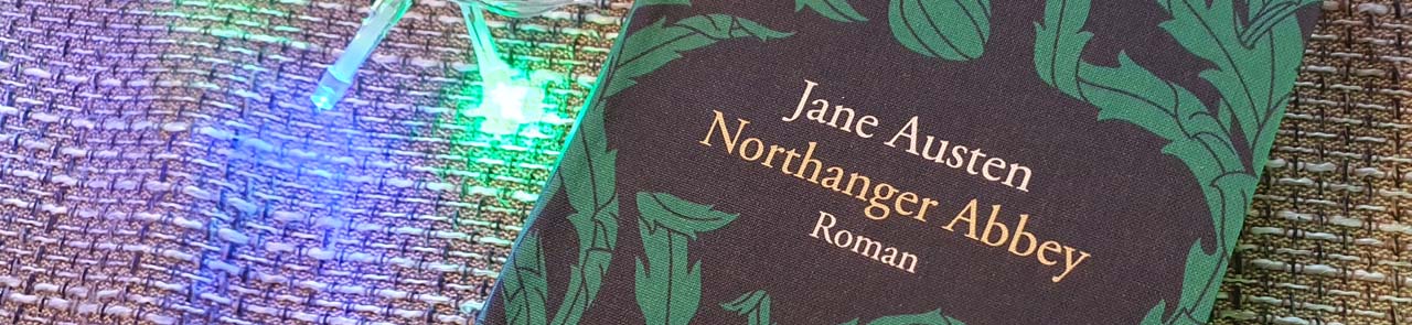 ausgelesen: Jane Austen “ Northanger Abbey“