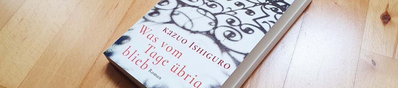 ausgelesen: Kazuo Ishiguro „Was vom Tage übrig blieb“ #IshiguroLesen